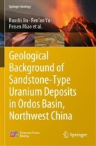 Ruoshi Jin, Peisen Miao, Yu, Ren¿an Yu, Renan Yu, Ren'an Yu - Geological Background of Sandstone-Type Uranium Deposits in Ordos Basin, Northwest China