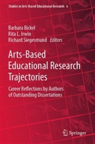 Barbara Bickel, Rita L Irwin, Rita L. Irwin, Rita L Irwin, Richard Siegesmund - Arts-Based Educational Research Trajectories