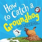 Emma Gillette, Alice Walstead, Andy Elkerton, Elkerton Andy, Emma Gillette - How to Catch a Groundhog