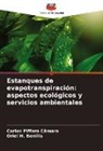 Oriel H. Bonilla, Carlos Piffero Câmara - Estanques de evapotranspiración: aspectos ecológicos y servicios ambientales