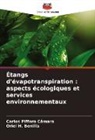 Oriel H. Bonilla, Carlos Piffero Câmara - Étangs d'évapotranspiration : aspects écologiques et services environnementaux