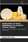 Hugo de Brito Leite - Application of dairy peptidases to produce rennet cheese