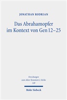 Jonathan Rodrian - Das Abrahamopfer im Kontext von Gen 12-25