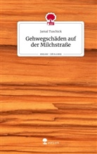 Jamal Tuschick - Gehwegschäden auf der Milchstraße. Life is a Story - story.one