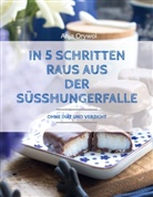 Anja Orywol - In 5 Schritten raus aus der Süsshungerfalle