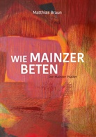 Matthias Braun - Wie Mainzer beten
