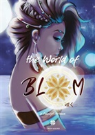 Loreen Koester - The World of Bloom