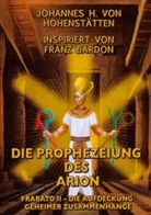 Johannes H vom Hohenstätten, Johannes H. vom Hohenstätten, Christof Uiberreiter - Die Prophezeiung des Arion