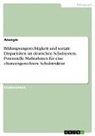 Anonym, Anonymous - Bildungsungerechtigkeit und soziale Disparitäten im deutschen Schulsystem. Potenzielle Maßnahmen für eine chancengerechtere Schulstruktur