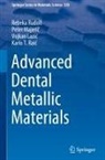 Vojkan Lazi¿, Vojkan Lazic, Vojkan et al Lazic, Peter Majeri¿, Peter Majeric, Karlo T. Rai¿... - Advanced Dental Metallic Materials