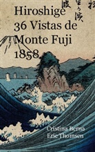 Cristina Berna, Eric Thomsen - Hiroshige 36 Vistas de Monte Fuji 1852