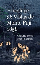 Cristina Berna, Eric Thomsen - Hiroshige 36 Vistas de Monte Fuji 1858