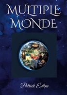 Patrick Edène, Patrick Édène - Multiple monde
