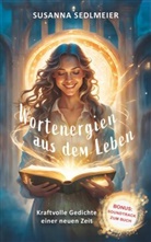Susanna Sedlmeier - Wortenergien aus dem Leben