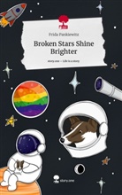 Frida Pankiewitz - Broken Stars Shine Brighter. Life is a Story - story.one