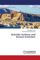 Parameswara Achutha Kurup, Ravikumar Kurup - Actinidic Surfaces and Human Evolution