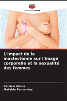 Mafalda Fernandes, Patricia Moniz - L'impact de la mastectomie sur l'image corporelle et la sexualité des femmes