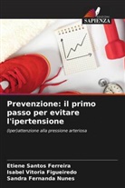 Sandra Fernanda Nunes, Etiene Santos Ferreira, Isabel Vitoria Figueiredo - Prevenzione: il primo passo per evitare l'ipertensione