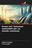 Tanu Gupta, Pallavi Pandey - Green IoT: Soluzioni sostenibili per un mondo connesso
