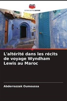 Abderrazzak Oumoussa - L'altérité dans les récits de voyage Wyndham Lewis au Maroc