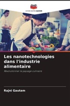 Rajni Gautam - Les nanotechnologies dans l'industrie alimentaire