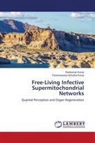 Parameswara Achutha Kurup, Ravikumar Kurup - Free-Living Infective Supermitochondrial Networks