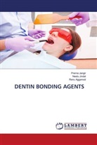 Renu Aggarwal, Prerna Jangir, Neetu Jindal - DENTIN BONDING AGENTS