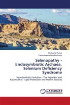 Parameswara Achutha Kurup, Ravikumar Kurup - Selenopathy - Endosymbiotic Archaea, Selenium Deficiency Syndrome