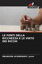 MBANGUNA AFAMBINANYI Junior - LE FONTI DELLA RICCHEZZA E LE VIRTÙ DEI RICCHI