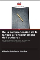 Cláudio de Oliveira Martins - De la compréhension de la langue à l'enseignement de l'écriture :