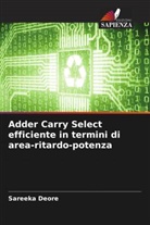 Sareeka Deore - Adder Carry Select efficiente in termini di area-ritardo-potenza