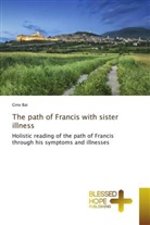 Gino Bai - The path of Francis with sister illness