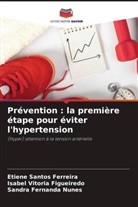 Sandra Fernanda Nunes, Etiene Santos Ferreira, Isabel Vitoria Figueiredo - Prévention : la première étape pour éviter l'hypertension