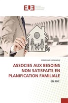 Seraphine Lugwarha - ASSOCIES AUX BESOINS NON SATISFAITS EN PLANIFICATION FAMILIALE