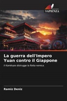 Ramíz Deníz - La guerra dell'Impero Yuan contro il Giappone