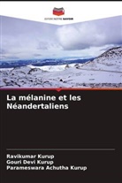 Parameswara Achutha Kurup, Gouri Devi Kurup, Ravikumar Kurup - La mélanine et les Néandertaliens