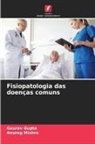 Gaurav Gupta, Anurag Mishra - Fisiopatologia das doenças comuns