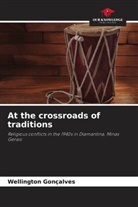 Wellington Gonçalves - At the crossroads of traditions