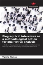 Valéria Mattos - Biographical interviews as a methodological option for qualitative analysis
