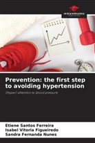 Sandra Fernanda Nunes, Etiene Santos Ferreira, Isabel Vitoria Figueiredo - Prevention: the first step to avoiding hypertension