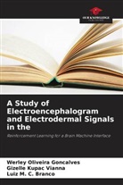 Gizelle Kupac Vianna, Luiz M. C. Branco, Werley Oliveira Goncalves - A Study of Electroencephalogram and Electrodermal Signals in the