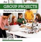 Katie Kawa - Are Group Projects Helpful for Students?