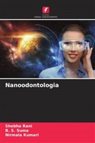 Nirmala Kumari, Shobha Rani, B. S. Suma - Nanoodontologia