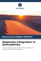 Manni Garvin OKANGA ORPHAYE - Regionale Integration in Zentralafrika
