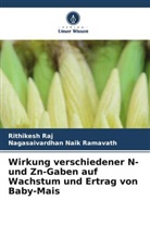 Rithikesh Raj, Nagasaivardhan Naik Ramavath - Wirkung verschiedener N- und Zn-Gaben auf Wachstum und Ertrag von Baby-Mais
