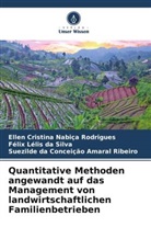 Suezilde da Conceição Amaral Ribeiro, F Lelis da Silva, Félix Lelis da Silva, Ellen Cristina Nabiça Rodrigues - Quantitative Methoden angewandt auf das Management von landwirtschaftlichen Familienbetrieben