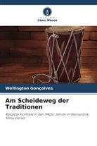 Wellington Gonçalves - Am Scheideweg der Traditionen