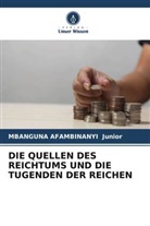 MBANGUNA AFAMBINANYI Junior - DIE QUELLEN DES REICHTUMS UND DIE TUGENDEN DER REICHEN