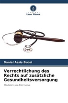 Daniel Assis Buosi - Verrechtlichung des Rechts auf zusätzliche Gesundheitsversorgung