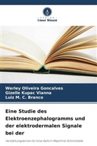 Gizelle Kupac Vianna, M, Luiz M. C. Branco, Werley Oliveira Goncalves - Eine Studie des Elektroenzephalogramms und der elektrodermalen Signale bei der
